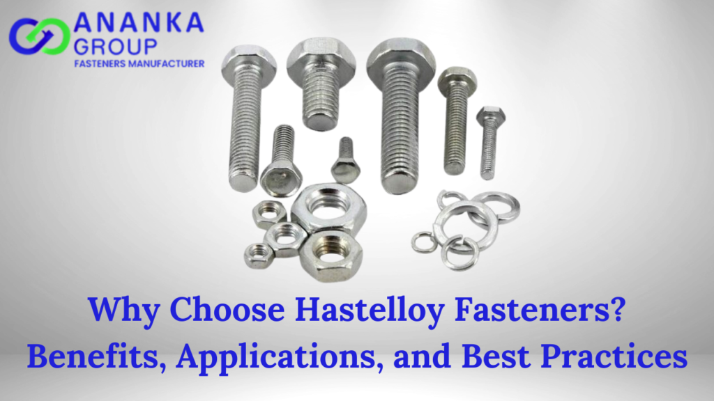 Why Choose Hastelloy Fasteners